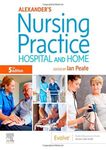 Alexander's Nursing Practice: Hospital and Home