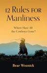 12 Rules for Manliness: Where Have All the Cowboys Gone?