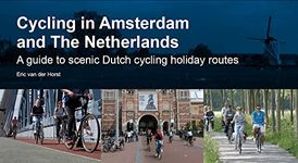 Cycling in Amsterdam and The Netherlands: A guide to scenic Dutch cycling holiday routes