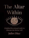 The Altar Within: A Radical Devotio