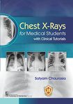 Chest X-Rays for Medical Students with Clinical Tutorials (PB- 2023) [Paperback] Satyam Chaurasia