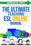 The Ultimate Teaching ESL Online Manual: Tools and techniques for successful TEFL classes online: Volume 3 (The Ultimate Teaching ESL Manual series)