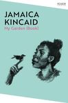 My Garden (Book): by Jamaica Kincaid (Picador Collection, 41)