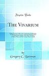 The Vivarium: Being a Practical Gui