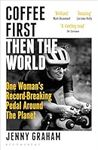 Coffee First, Then the World: One Woman's Record-Breaking Pedal Around the Planet