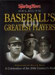 The Sporting News Selects Baseball's Greatest Players: A Celebration of the 20th Century's Best (TSN)