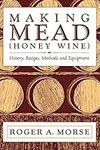 Making Mead (Honey Wine): History, 