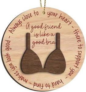 Funny Friends Christmas Ornament for Xmas Tree Decor - A Friend is Like a Good Bra Ornament for Friends Gifts Exchange - 2 Layered Wooden Ornament