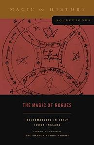 The Magic of Rogues: Necromancers in Early Tudor England: 4