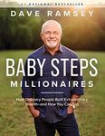 Baby Steps Millionaires: How Ordinary People Built Extraordinary Wealth--And How You Can Too