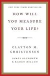 How Will You Measure Your Life?