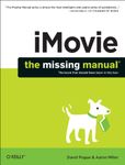 Imovie: The Missing Manual: 2014 Release, Covers iMovie 10.0 for Mac and 2.0 for IOS