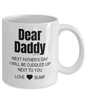 MIPOMALL Dad to be Gifts, Next Fathers Day Gift, to Daddy from Bump, Happy Fathers Day Ill Cuddle with You, Funny Coffee Mug Tea Cup, Present for Christmas - wm0107