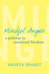 Mindful Anger: A Pathway To Emotional Freedom