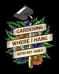 Gardening Where I Hang With My Hoes