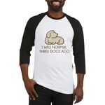 CafePress I was Normal Three Dogs Ago Baseball Jersey Cotton Baseball Jersey, 3/4 Raglan Sleeve Shirt Black/White