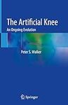 The Artificial Knee: An Ongoing Evo