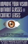 Improve Your Vision Without Glasses or Contact Lenses by Beresford, Steven M., Muris, David W., Allen, Merril J., You (1996) Paperback