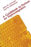 A Guidebook to Fortran on Supercomputers