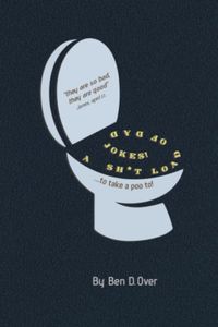 A Shit Load Of Dad Jokes!: To Take a Poo To!