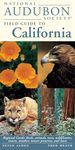 National Audubon Society Field Guide to California: Regional Guide: Birds, Animals, Trees, Wildflowers, Insects, Weather, Nature Pre serves, and More