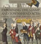 Explaining the Stamp and Townshend Acts - US History for Kids Children's American History