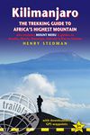 Kilimanjaro: The Trekking Guide to Africa's Highest Mountain (Trailblazer Guide): also includes Mount Meru & guides to Arusha, Moshi, Marangu, Nairobi & Dar es Salaam