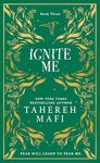 Ignite Me: A beautiful hardback exclusive collector’s edition of the third book in the TikTok sensation Shatter Me series