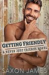 Getting Friendly (Never Just Friends Book 3)