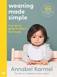 Weaning Made Simple: The all-you-need-to-know visual guide to weaning