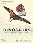 Dinosaurs: New Visions of a Lost Wo