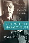 The Whole Harmonium: The Life of Wallace Stevens