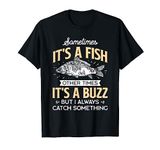 Sometimes it's a Fish - Funny Fishing & Angler Joke Gift