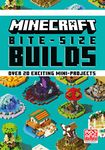 Minecraft Bite-Size Builds: The original official illustrated mini-project guide with over 20 builds: great for gamers of all ages and abilities!