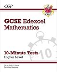 GCSE Maths Edexcel 10-Minute Tests - Higher (includes Answers): for the 2025 and 2026 exams (CGP Edexcel GCSE Maths)