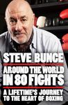 Around the World in 80 Fights: A Lifetime’s Journey to the Heart of Boxing