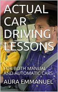 ACTUAL CAR DRIVING LESSONS: FOR BOTH MANUAL AND AUTOMATIC CARS