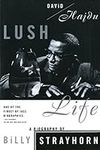 Lush Life: A Biography of Billy Str