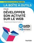 La boîte à outils pour développer son activité sur le web: Inbound marketing - Modern selling - Growth hacking