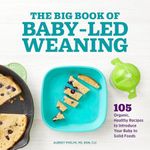 The Big Book of Baby-Led Weaning: 1