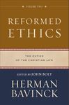 Reformed Ethics: The Duties of the Christian Life