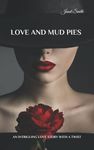 Love and Mud Pies: An Intriguing love story with a twist: 1