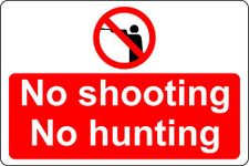 No shooting - No hunting Safety sign - 1.2mm Rigid plastic 300mm x 200mm