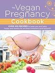 The Vegan Pregnancy Cookbook: Over 