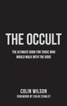 The Occult (The Essential History of Magic): The Ultimate Book for Those Who Would Walk with the Gods