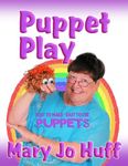 Puppet Play: Easy to Make - Easy to Use Puppets