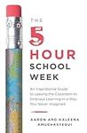 The 5-Hour School Week: An Inspirat