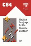 C64 Machine Language for the Absolute Beginner: 18 (Retro Reproductions)