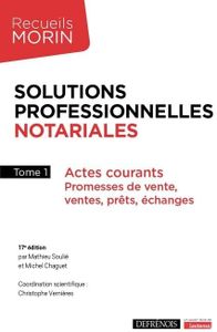 Solutions professionnelles notariales: Actes courants : Promesses de vente, ventes, prêts, échanges (2023) (Tome 1)