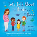 Let's Talk About the Birds and the Bees: A Let’s Talk picture book to start conversations with children about the facts of life (From how babies are made to puberty and healthy relationships)